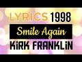 Smile Again Lyrics Kirk Franklin 1998 mp3