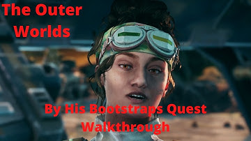 The Outer Worlds By His Bootstraps Quest Walkthrough