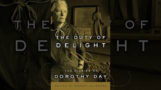 The Duty of Delight: The Diaries of Dorothy Day