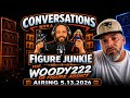 Conversations with a Figure Junkie EP4 with Guest Woody222 Da Figure Addict 