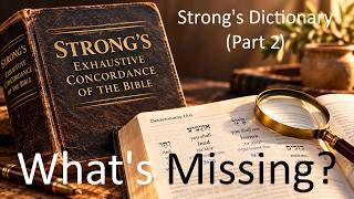 Know the limitations of Strong's | Strong's Dictionary (Part 2)