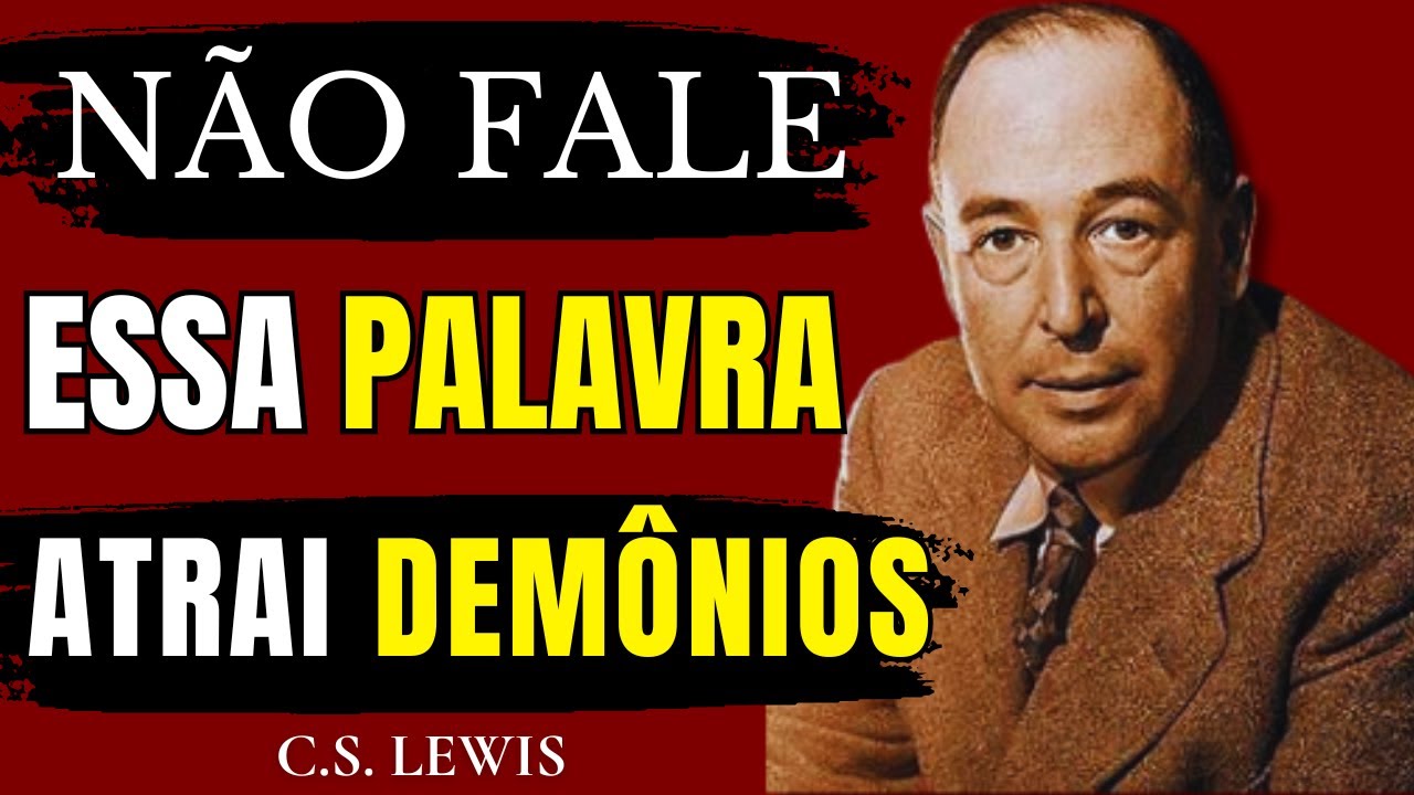 Visão Proibida – NÃO FALE ESSA PALAVRA OU OS DEMÔNIOS VIRÃO | C. S.  LEWIS