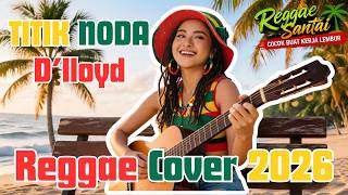 TITIK NODA | D'lloyd Reggae Cover