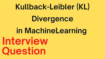 Kullback-Leibler (KL) Divergence in Machine Learning | Data Science