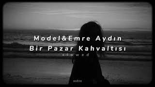 Model & Emre Aydın - Bir Pazar Kahvaltısı // slowed Resimi