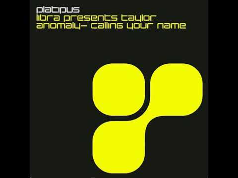 Libra Presents Taylor - Anomaly — Calling Your Name (Ferry Corsten 12" Remix)