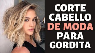 CORTE DE PELO PARA GORDITA - CORTE PARA MUJER GORDITA DE MODA CAPAS