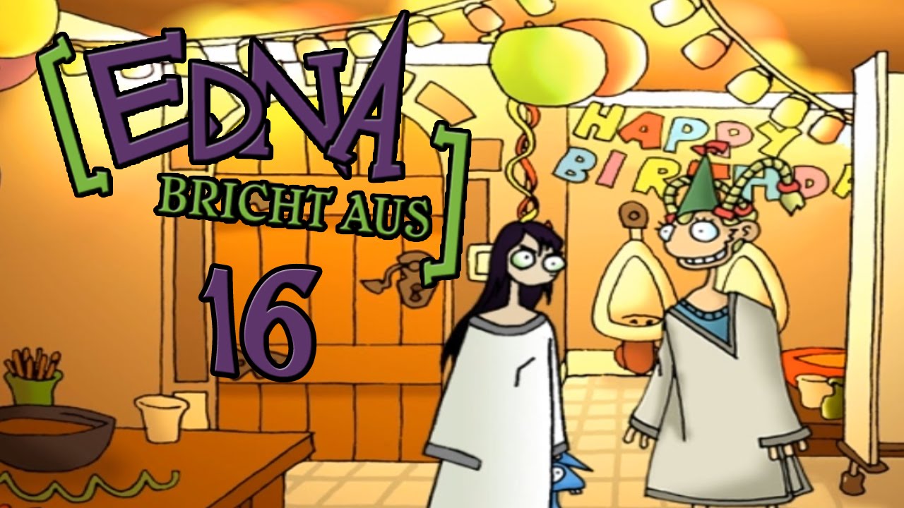 Let's Play - EDNA BRICHT AUS - Part #16 [Deutsch/German]: Party auf dem ...