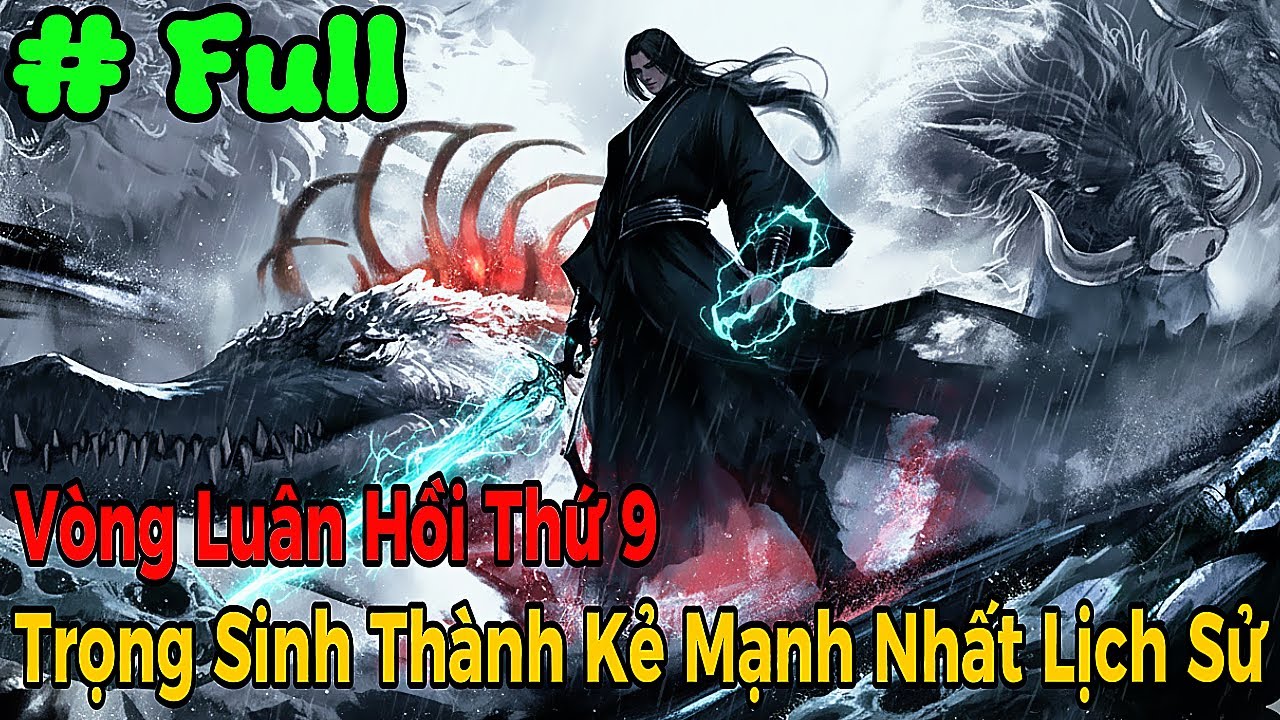 🌌【Full 1+2】Vòng Luân Hồi Thứ 9 - Trọng Sinh Thành Kẻ Mạnh Nhất Lịch Sử👑|Review Truyện Tranh