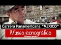 MUSEO DE LA CARRERA PANAMERICANA &quot;MEXICO&quot; (Pte 1) - Entrevista Benjamín de La Peña.  RANACHILANGA