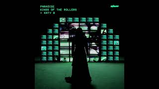 King Of The Rollers - Paradise (feat. Katy B) (Slowed + Reverb)