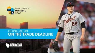 Will the Brewers Go All-In at the MLB Trade Deadline? | Wisconsin's Morning News