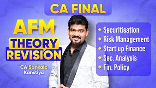 AFM THEORY REVISION : ALL CHAPTERS : SECURITISATION, RISK MGMT, SEC ANALYSIS, STARTUP & FIN POLICY