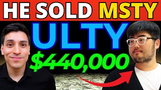 He SOLD MSTY for ULTY & Invested $440,000 in YieldMax ETFs...