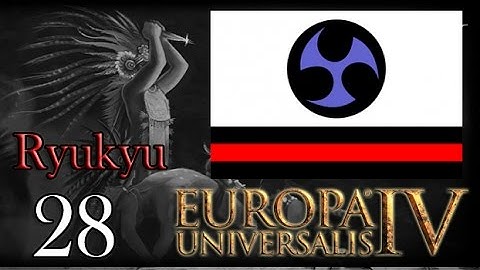 EU IV Ryukyu The Three Mountains Ep28