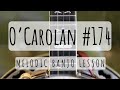 O&#39;Carolan #174: Melodic Banjo Lesson