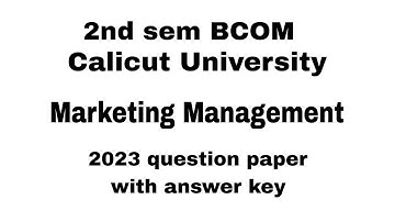 | 2nd sem BCOM | Calicut University | Marketing Management | Question paper with answer key 2023 |