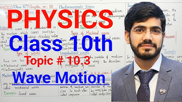 Wave Motion Physics 10th class | Types of Mechanical Wave and Electromagnetic Wave