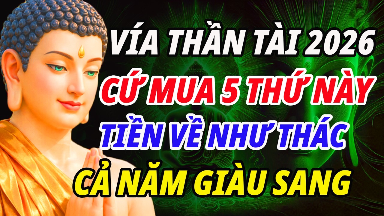 VÍA THẦN TÀI 10/1 ÂM – MUA ĐÚNG 5 THỨ NÀY, PHÚC LỘC KHÓ RỜI | PHẬT PHÁP TỪ QUANG