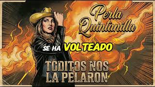 Toditos Nos La Pelaron -Perla Quintanilla (lyric video)