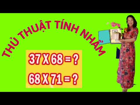 Giúp em học tốt môn toán học. Thủ thuật tính nhẩm.