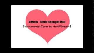 D'Masiv - Rindu Setengah Mati Instrumental by Haniff Nazrin