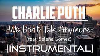 Charlie Puth  We Don't Talk Anymore (feat. Selena Gomez) [Instrumental/Karaoke/BGM] by CP