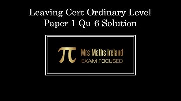 Exam Paper Solution 2019 Leaving Cert Ordinary Level Paper 1 Qu 6 Revision State Exams Get an O1