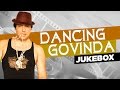 Dancing Govinda | Bollywood Dance Songs | Jukebox (Audio) | Hindi Songs