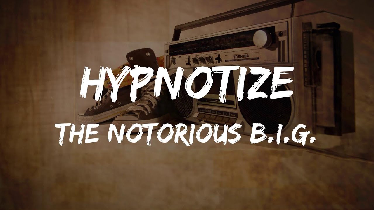 The Notorious B.I.G. - Hypnotize (Lyrics) | HipHop Old