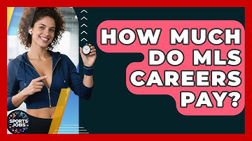 How Much Do MLS Careers Pay? - Sports Jobs