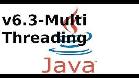 Java cơ bản - V6.03 - Ví dụ về Multithreading trong Java
