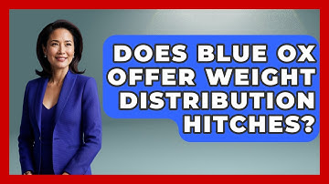 Does Blue Ox Offer Weight Distribution Hitches? - Exploring Campgrounds