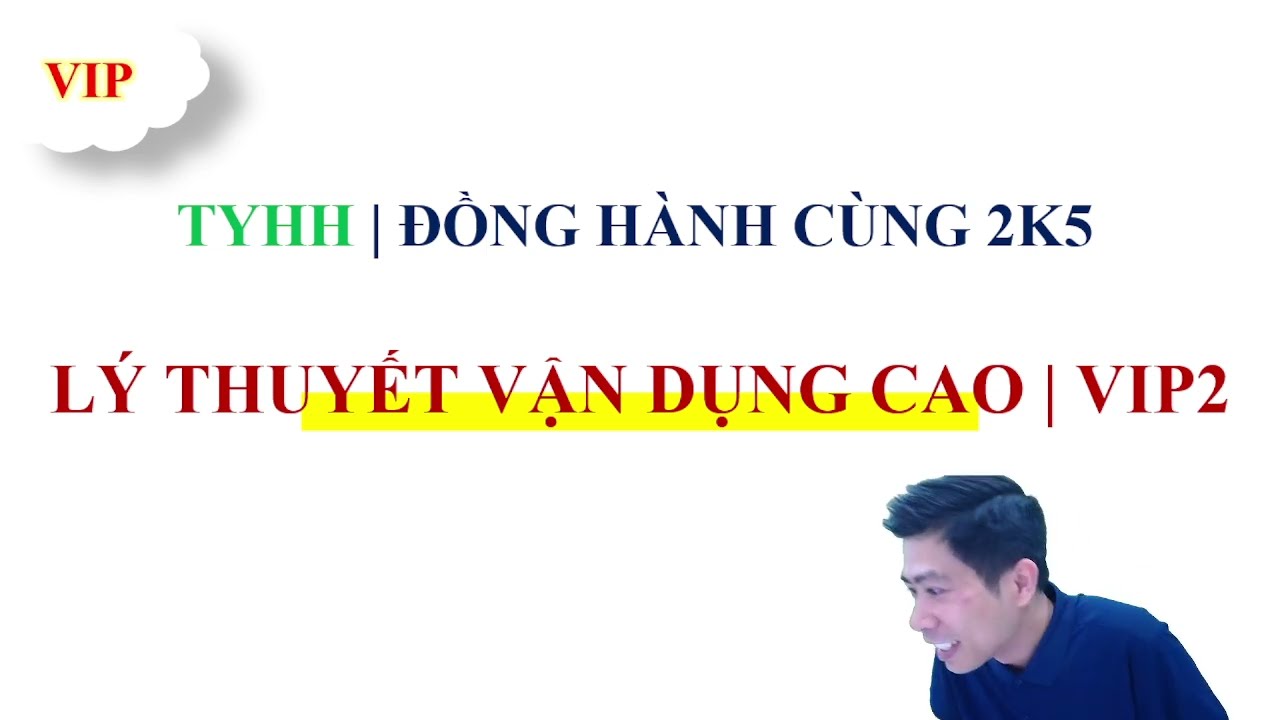 TỔNG ÔN LÝ THUYẾT VẬN DỤNG CAO | THẦY PHẠM THẮNG