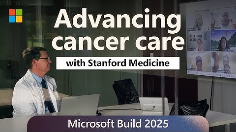 Stanford Medicine and the healthcare agent orchestrator: Satya Nadella at Microsoft Build 2025
