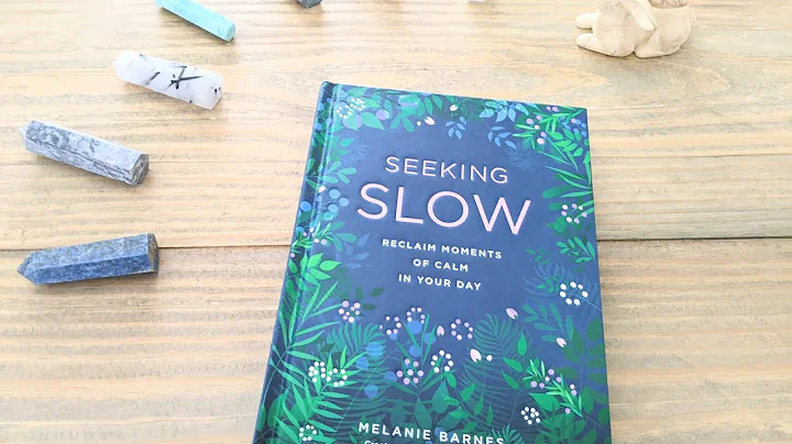 Melanie Barnes: Seeking Slow: Reclaim Moments of C...