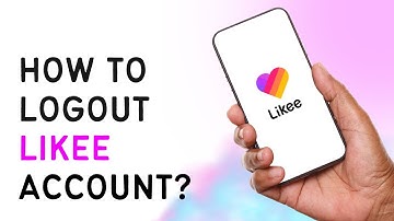 How To Logout Likee Account