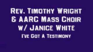 Video thumbnail of "Rev. Clay Evans / AARC Mass Choir / Janice White - I've Got A Testimony"