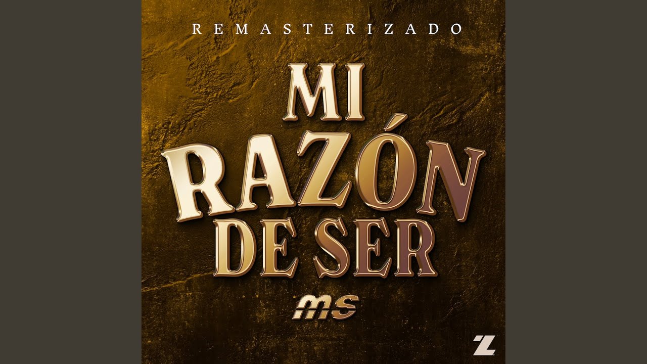 Mi Razón de Ser (REMASTERIZADO)