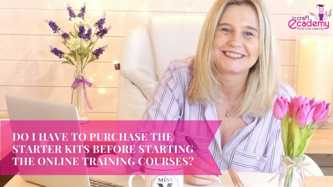 The Craft Ecademy: 'Do I have to purchase the starter kits before starting the online training?'