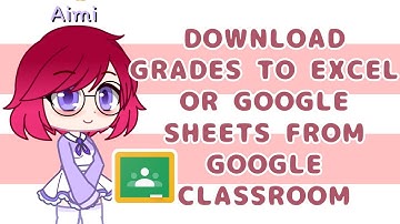 Teacher DOWNLOAD GRADES TO EXCEL OR GOOGLE SHEETS FROM GOOGLE CLASSROOM | Simply Creative Studios