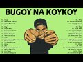 Bugoy na koykoy nonstop music playlist 2022  best songs 2022 of bugoy na koykoy  new songs 2022