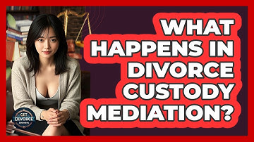 What Happens In Divorce Custody Mediation? - Get Divorce Answers