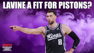 Does Sacramento Kings Zach LaVine Make Sense For the Detroit Pistons