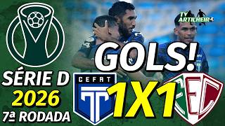 [Série D '26] 7ª Rodada | Tirol/CE 1 X 1 Fluminense/PI | GOLS! | TV ARTILHEIRO