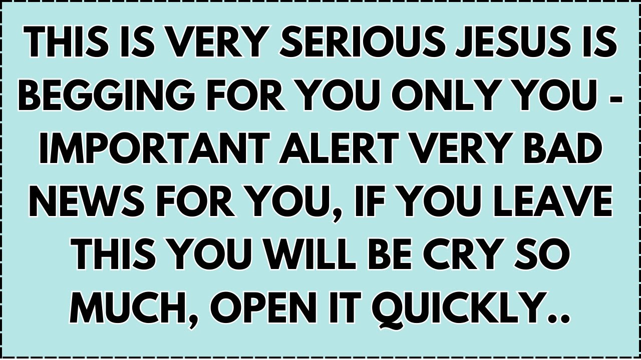 ♾️ This is very serious Jesus is begging for you only you -Important alert Very bad news for you....