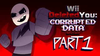 Wii Deleted You: CORRUPTED DATA Revived (Part 1) (Original animatic)