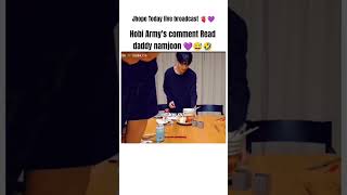 jhope Today live broadcast 💜 Hobi Army's comment Read daddy namjoon😅🤣#btsshorts #jhopefunnymoments