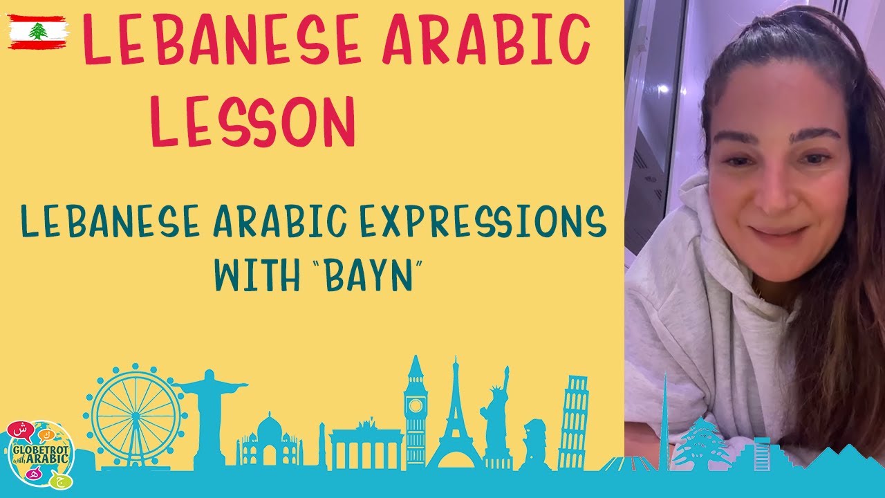 Lebanese Arabic Expressions with “bayn” - Levantine Arabic