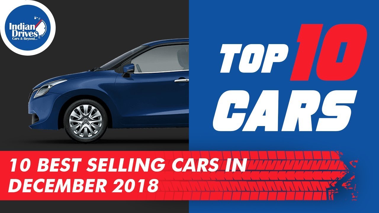 Top 10 Best Selling Cars In December 2018 - Indian Automobile Industry